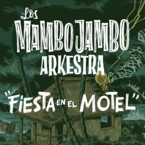 alt Mambo Jambo Arkestra 'Fiesta en el motel'