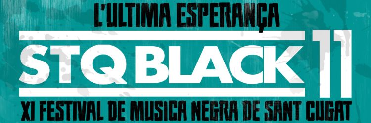 ¡LLEGA EL STQ BLACK 11! EL FESTIVAL DE MÚSICA NEGRA DE SANT CUGAT